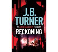 J. B. Turner Reckoning (Tascabile) American Ghost Thriller