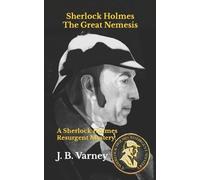 J B Varney Sherlock Holmes The Great Nemesis (Tascabile)