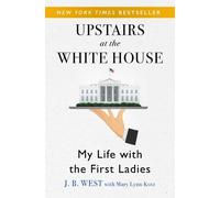 J B West Mary Lynn Kotz Upstairs at the White House (Tascabile)
