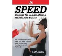 J. Barnes Speed Training for Combat, Boxing, Martial Arts, and Mma (Tascabile)