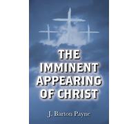 J Barton Payne The Imminent Appearing of Christ (Tascabile)