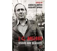 J. Baxter J. G. Ballard: Visions and Revisions (Copertina rigida)