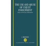 J. Beatson The Use and Abuse of Unjust Enrichment (Copertina rigida)