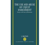 J. Beatson The Use and Abuse of Unjust Enrichment (Copertina rigida)