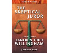 J Bennett Allen The Skeptical Juror and the Trial of Cameron Todd Wi (Tascabile)