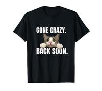 J.Bergsonn: Gone Crazy Back Soon Gatto Divertente Meme Maglietta