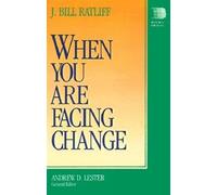 J. Bill Ratliff When You Are Facing Change (Tascabile)