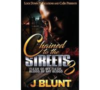 J-Blunt Chained to the Streets 3 (Tascabile)