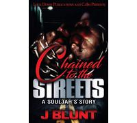 J-Blunt Chained to the Streets (Tascabile) Chained to the Streets