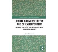 J. Bohorquez Global Commerce in the Age of Enlightenment (Tascabile)