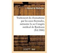 J Bonnet de Mal Traitement Du Rhumatisme Par Les Eaux Thermales, Mém (Tascabile)