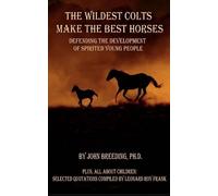 J, Breeding The Wildest Colts Make the Best Horses (Tascabile)