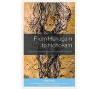 J. Brett Hill From Huhugam to Hohokam (Tascabile)