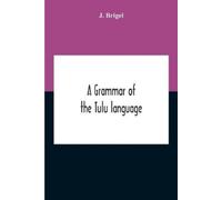 J Brigel A Grammar Of The Tulu Language (Tascabile)