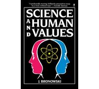 J. Bronowski Science and Human Values (Tascabile)