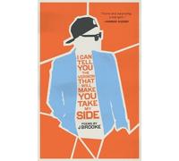 J Brooke I Can Tell You the Version That Will Make You Take My Side (Tascabile)