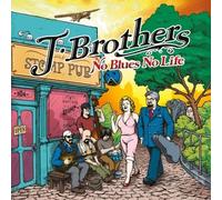 J brothers - NO BLUES NO LIFE