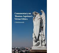 J. Budziszewski Commentary on Thomas Aquinas's Virtue Ethics (Tascabile)
