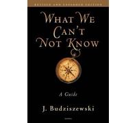 J. Budziszewski What We Can't Not Know (Tascabile)