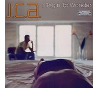 J.C.a. - I Begin to Wonder