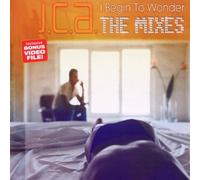 J.C.a. - I Begin to Wonder-the Mixes