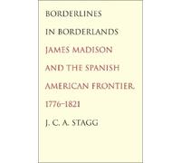 J. C. A. Stagg Borderlines in Borderlands (Tascabile)