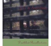 J.C. & Anphibius - Deathbed Recollections