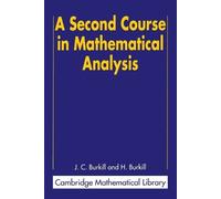 J. C. Burkill H. Burkill A Second Course in Mathematical Analysis (Tascabile)