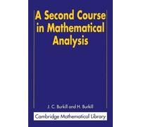 J. C. Burkill H. Burkill A Second Course in Mathematical Analysis (Tascabile)