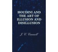 J. C. Cannell Houdini and the Art of Illusion and Disillusion (Tascabile)