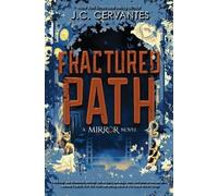 J. C. Cervantes Fractured Path (the Mirror, Book 3) (Copertina rigida)