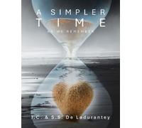J C De Ladurantey S S de Ladurantey A Simpler Time (Tascabile)