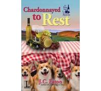 J.C. Eaton Chardonnayed to Rest (Tascabile) Wine Trail Mysteries