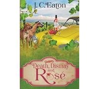 J C Eaton Death, Dismay and Rosé (Tascabile) Wine Trail Mysteries