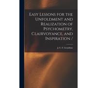 J C F (Jesse Ch Easy Lessons for the Unfoldment and Realization of P (Tascabile)