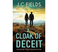 J.C. Fields A Cloak of Deceit (Tascabile) Michael Wolfe Saga
