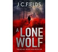 J.C. Fields A Lone Wolf (Tascabile) Michael Wolfe Saga