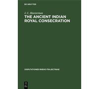 J. C. Heesterman The Ancient Indian Royal Consecration (Copertina rigida)