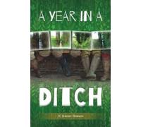 J. C. Jeremy Hobson A Year in a Ditch (Tascabile)