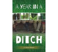 J. C. Jeremy Hobson A Year in a Ditch (Tascabile)