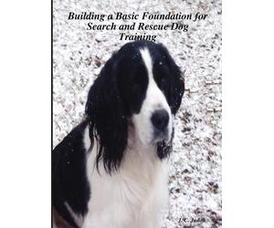 J. C. Judah Building a Basic Foundation for Search and Rescue Dog Tr (Tascabile)