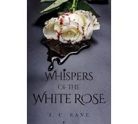 J. C. Kane Whispers of the White Rose (Hardback) (Tascabile)