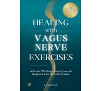 J C Myles Healing With Vagus Nerve Exercises (Tascabile)