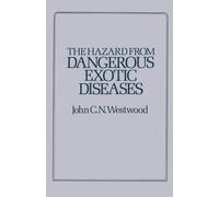J.C.N. Westwood The Hazard from Dangerous Exotic Diseases (Tascabile)