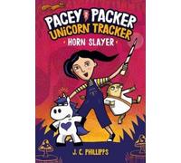 J. C. Phillipps Pacey Packer Unicorn Tracker 2: Horn Slayer (Copertina rigida)