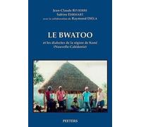 J.-C. Rivierre S Le Bwatoo Et Les Dialectes De La Region De Kone (N (Tascabile)