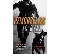 J.C. Ryan Remorseless (Tascabile) Rex Dalton K9 Thrillers