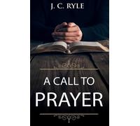 J C Ryle A Call to Prayer (Copertina rigida) Books by J. C. Ryle