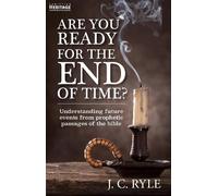 J. C. Ryle Are You Ready for the End of Time? (Tascabile)