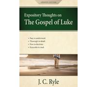 J C Ryle Expository Thoughts on the Gospel of Luke (Tascabile)